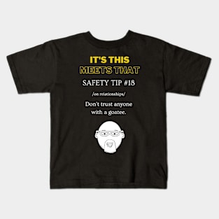Safety Tip #18 - Never trust anyone with a goatee - It's This Meets That Kids T-Shirt